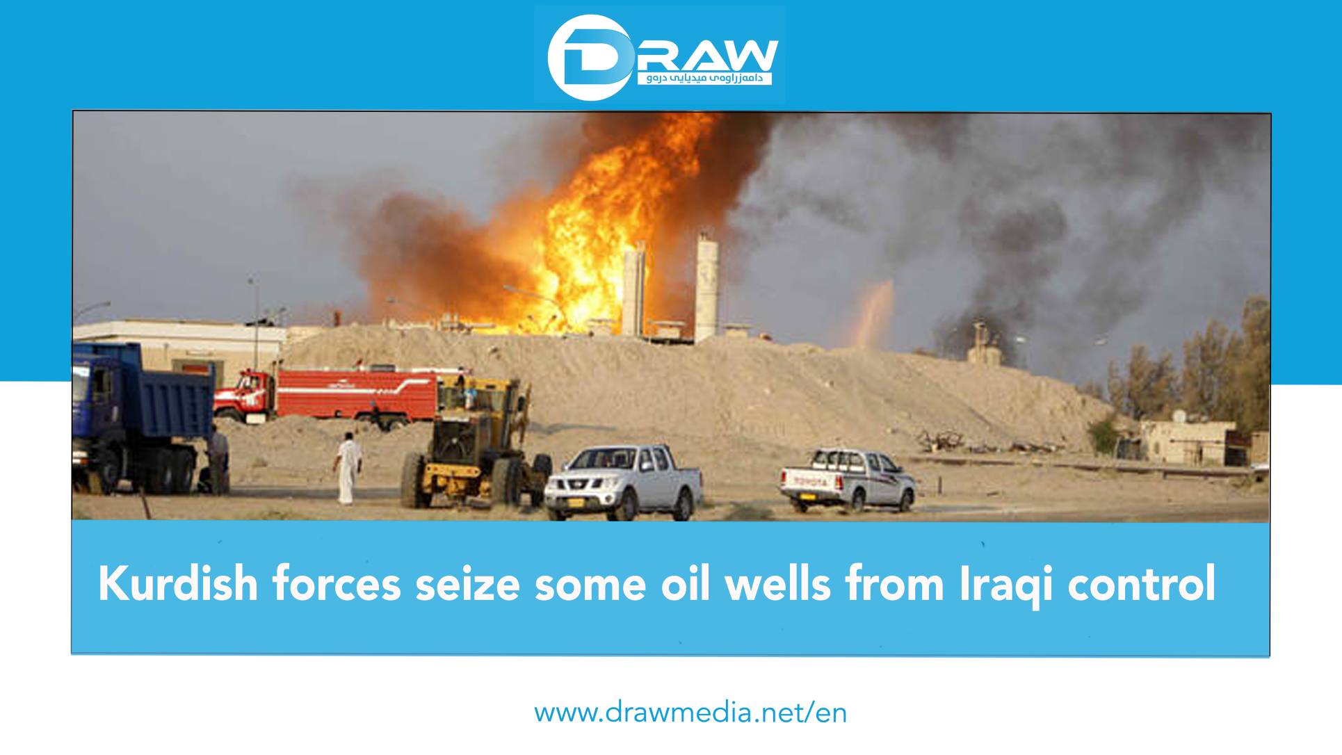 DrawMedia.net / Kurdish forces seize some oil wells from Iraqi control