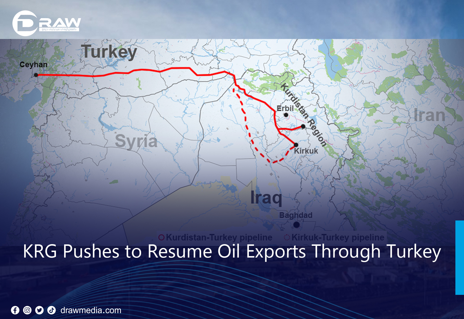 DrawMedia.net / KRG Pushes to Resume Oil Exports Through Turkey