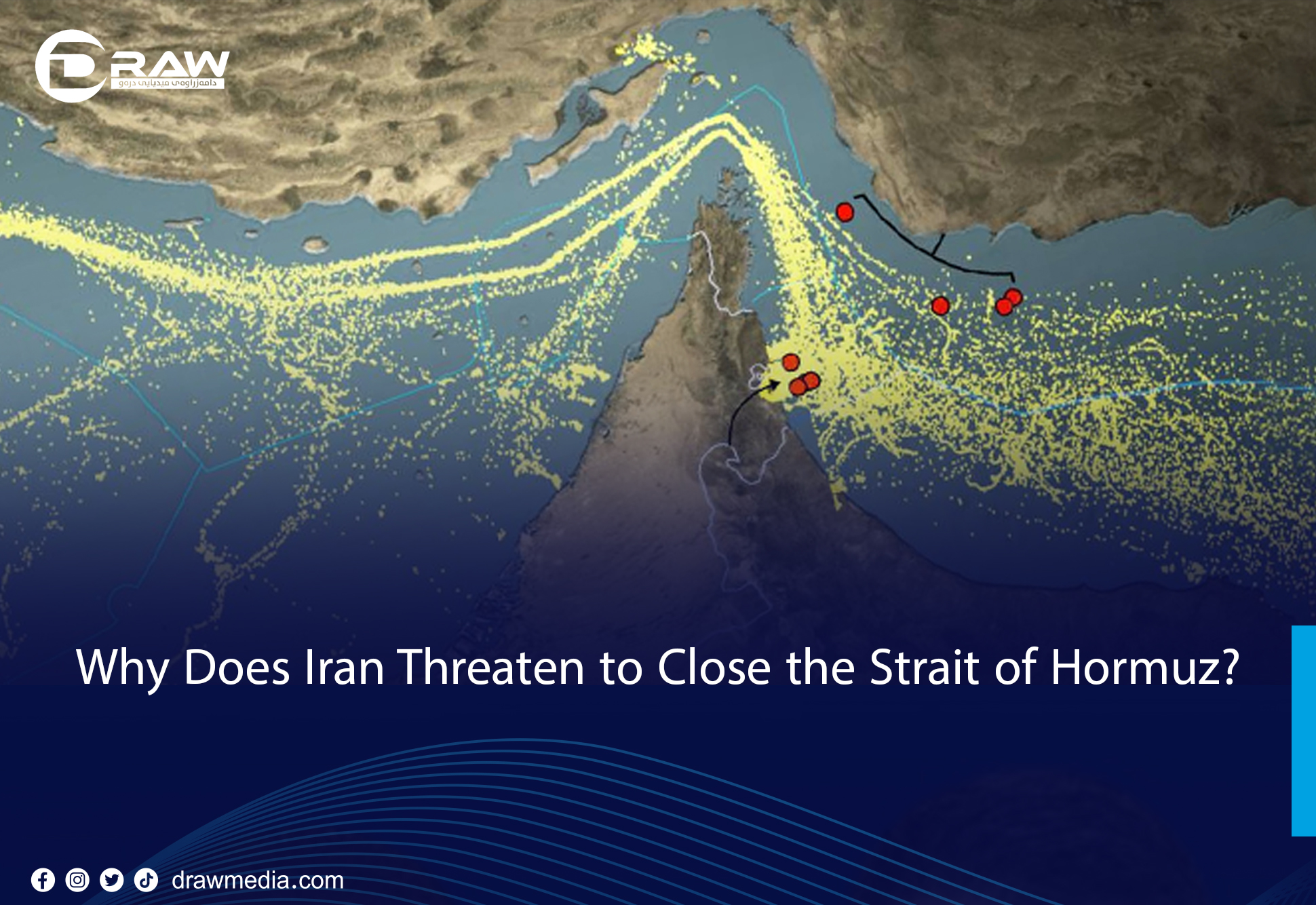 DrawMedia.net / Why Does Iran Threaten to Close the Strait of Hormuz?